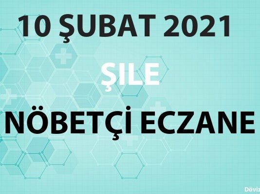 Şile Nöbetçi Eczane 10 Şubat 2021 Çarşamba