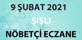 Şişli Nöbetçi Eczane 9 Şubat 2021 Salı