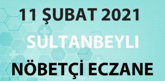 Sultanbeyli Nöbetçi Eczane 11 Şubat 2021 Perşembe