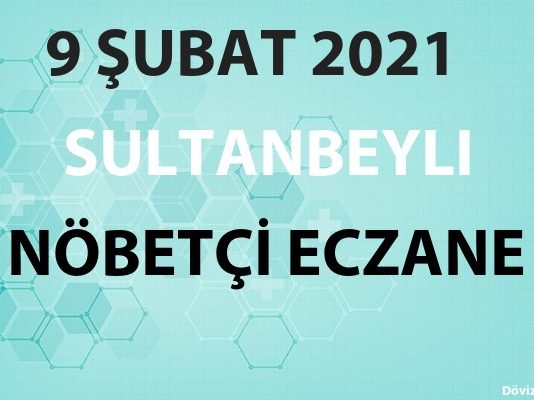 Sultanbeyli Nöbetçi Eczane 9 Şubat 2021 Salı