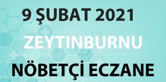 Zeytinburnu Nöbetçi Eczane 9 Şubat 2021 Salı