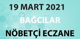 Bağcılar Nöbetçi Eczane 19 Mart 2021 Cuma