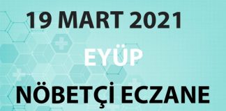 Eyüp Nöbetçi Eczane 19 Mart 2021 Cuma