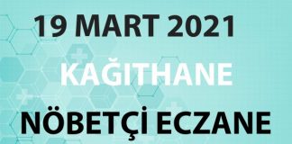 Kağıthane Nöbetçi Eczane 19 Mart 2021 Cuma