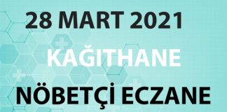 Kağıthane Nöbetçi Eczane 28 Mart 2021 Pazar