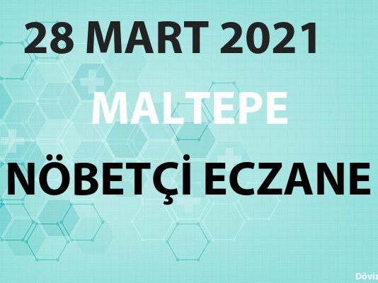 Maltepe Nöbetçi Eczane 28 Mart 2021 Pazar