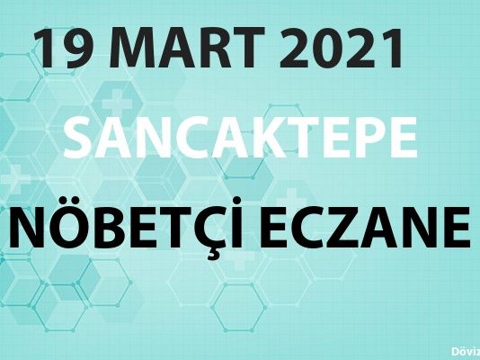 Sancaktepe Nöbetçi Eczane 19 Mart 2021 Cuma