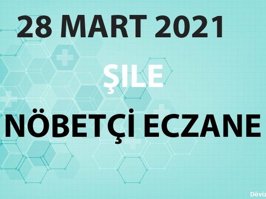 Şile Nöbetçi Eczane 28 Mart 2021 Pazar