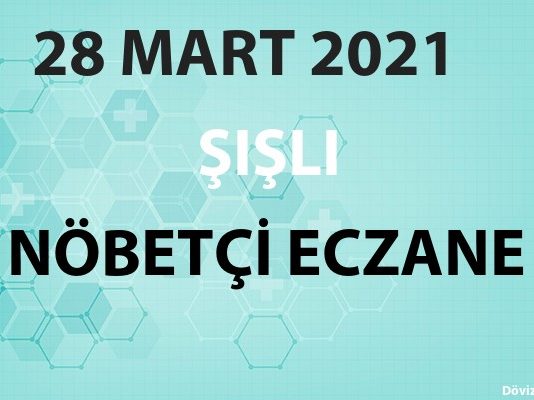 Şişli Nöbetçi Eczane 28 Mart 2021 Pazar