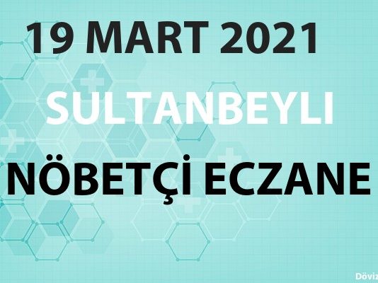 Sultanbeyli Nöbetçi Eczane 19 Mart 2021 Cuma