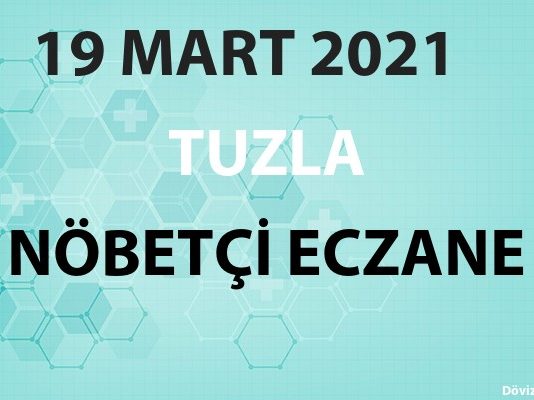 Tuzla Nöbetçi Eczane 19 Mart 2021 Cuma