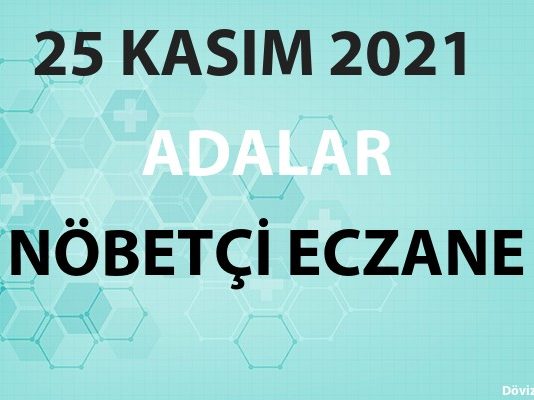 Adalar Nöbetçi Eczane 25 Kasım 2021 Perşembe
