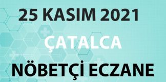 Çatalca Nöbetçi Eczane 25 Kasım 2021 Perşembe