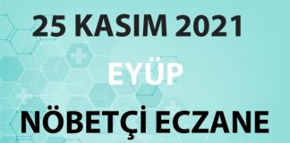 Eyüp Nöbetçi Eczane 25 Kasım 2021 Perşembe