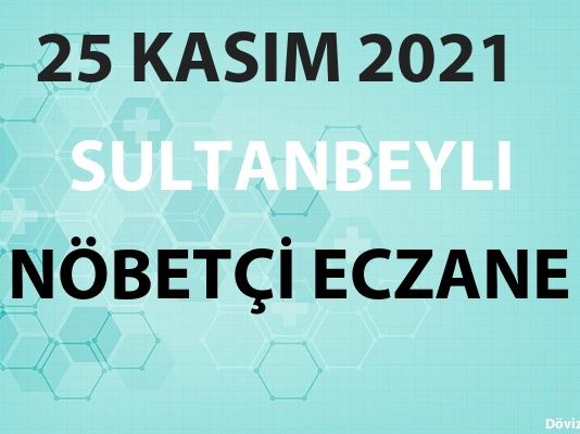 Sultanbeyli Nöbetçi Eczane 25 Kasım 2021 Perşembe