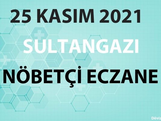 Sultangazi Nöbetçi Eczane 25 Kasım 2021 Perşembe