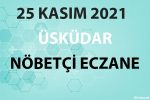 Üsküdar Nöbetçi Eczane 25 Kasım 2021 Perşembe