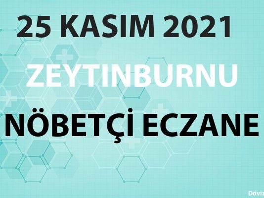 Zeytinburnu Nöbetçi Eczane 25 Kasım 2021 Perşembe